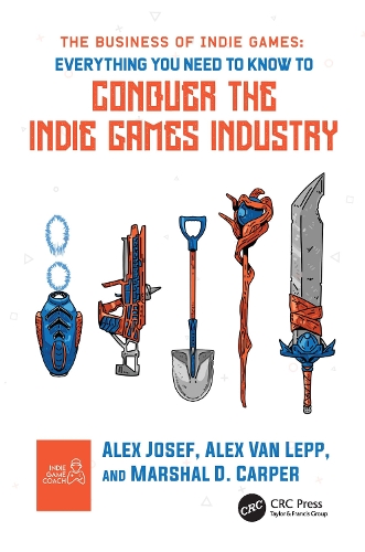 The Business of Indie Games: Everything You Need to Know to Conquer the Indie Games Industry.