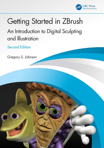 Getting Started in ZBrush: An Introduction to Digital Sculpting and Illustration. 2nd edition