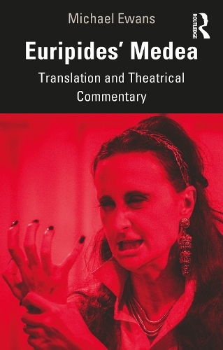 Euripides' Medea: Translation and Theatrical Commentary.