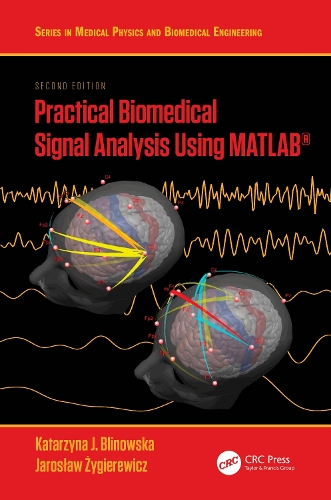 Practical Biomedical Signal Analysis Using MATLAB (R) 2nd edition