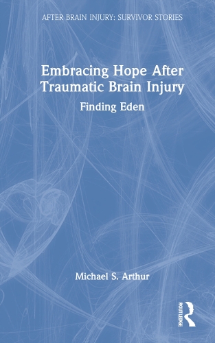 Embracing Hope After Traumatic Brain Injury: Finding Eden.