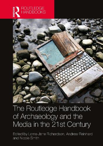 The Routledge Handbook of Archaeology and the Media in the 21st Century.