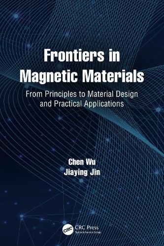 Frontiers in Magnetic Materials: From Principles to Material Design and Practical Applications.