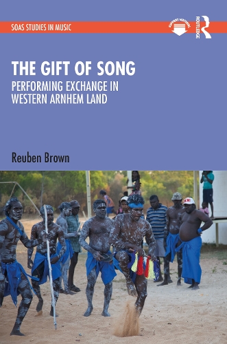The Gift of Song: Performing Exchange in Western Arnhem Land.