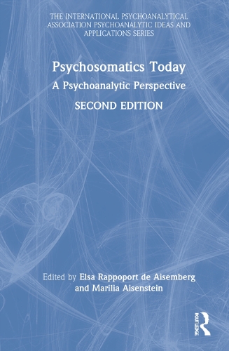 Psychosomatics Today: A Psychoanalytic Perspective. 2nd edition