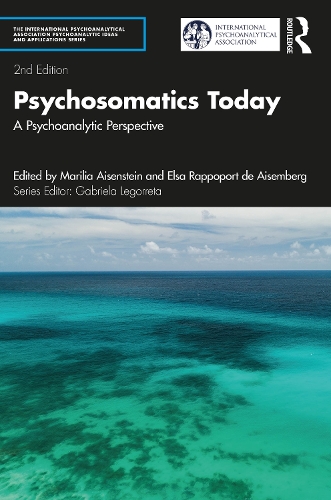 Psychosomatics Today: A Psychoanalytic Perspective. 2nd edition