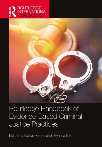 Routledge Handbook of Evidence-Based Criminal Justice Practices.