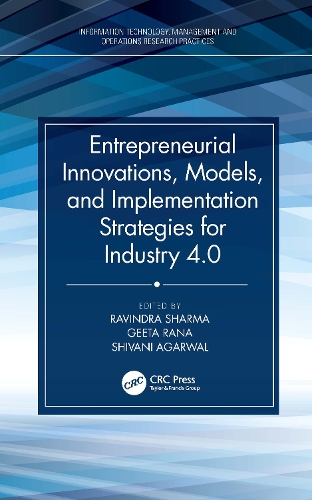 Entrepreneurial Innovations, Models, and Implementation Strategies for Industry 4.0.