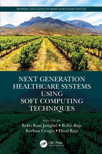 Next Generation Healthcare Systems Using Soft Computing Techniques.