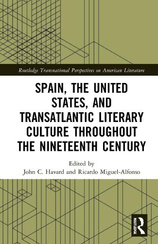 Spain, the United States, and Transatlantic Literary Culture throughout the Nineteenth Century.