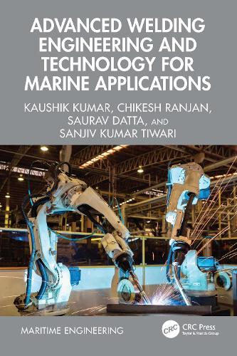 Advanced Welding Engineering and Technology for Marine Applications.
