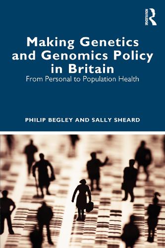 Making Genetics and Genomics Policy in Britain: From Personal to Population Health.
