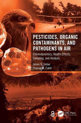 Pesticides, Organic Contaminants, and Pathogens in Air: Chemodynamics, Health Effects, Sampling, and Analysis.