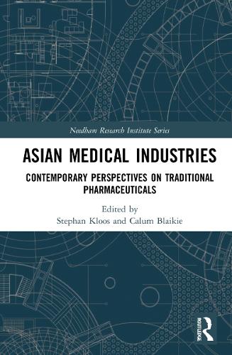 Asian Medical Industries: Contemporary Perspectives on Traditional Pharmaceuticals.