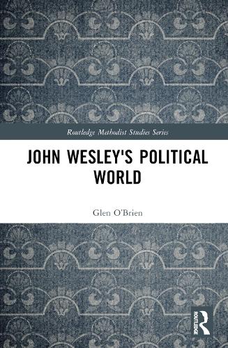 John Wesley's Political World.
