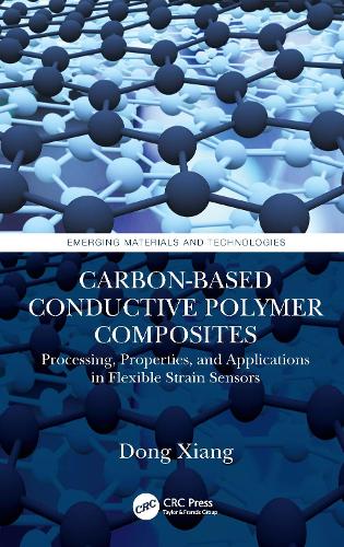 Carbon-Based Conductive Polymer Composites: Processing, Properties, and Applications in Flexible Strain Sensors.