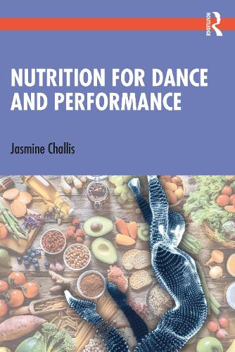 Nutrition for Dance and Performance.