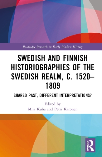 Swedish and Finnish Historiographies of the Swedish Realm, c. 1520-1809
