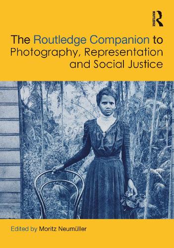 The Routledge Companion to Photography, Representation and Social Justice.