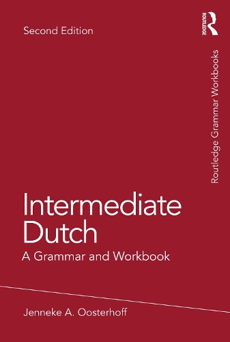Intermediate Dutch: A Grammar and Workbook. 2nd edition