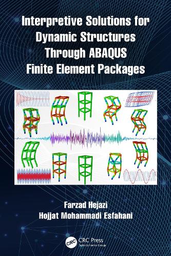 Interpretive Solutions for Dynamic Structures Through ABAQUS Finite Element Packages.