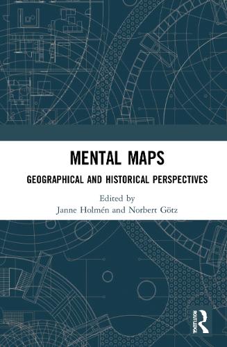 Mental Maps: Geographical and Historical Perspectives.
