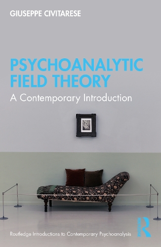 Psychoanalytic Field Theory: A Contemporary Introduction.