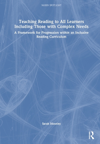 Teaching Reading to All Learners Including those with Complex Needs