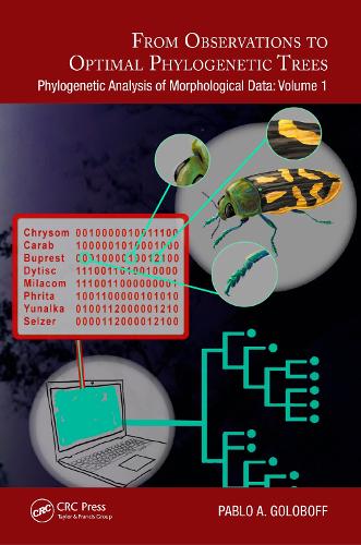 From Observations to Optimal Phylogenetic Trees: Phylogenetic Analysis of Morphological Data: Volume 1.
