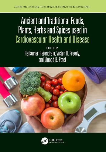 Ancient and Traditional Foods, Plants, Herbs and Spices used in Cardiovascular Health and Disease.