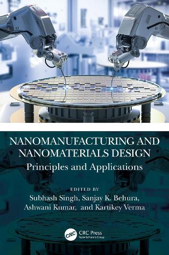 Nanomanufacturing and Nanomaterials Design: Principles and Applications.