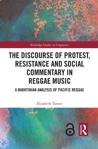 The Discourse of Protest, Resistance and Social Commentary in Reggae Music: A Bakhtinian Analysis of Pacific Reggae.