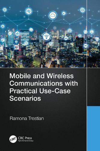 Mobile and Wireless Communications with Practical Use-Case Scenarios.