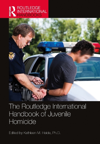 The Routledge International Handbook of Juvenile Homicide.