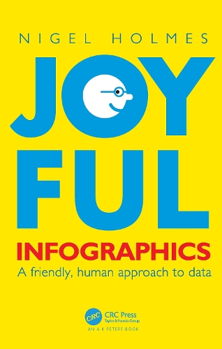 Joyful Infographics: A Friendly, Human Approach to Data.