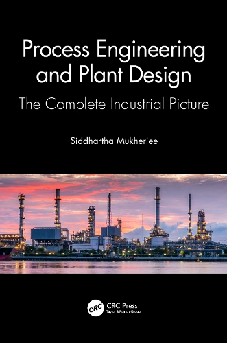 Process Engineering and Plant Design: The Complete Industrial Picture.