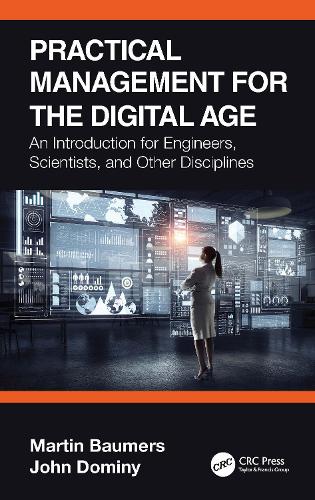 Practical Management for the Digital Age: An Introduction for Engineers, Scientists, and Other Disciplines.