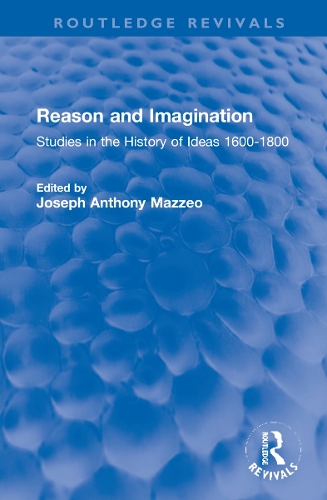 Reason and Imagination: Studies in the History of Ideas 1600-1800.