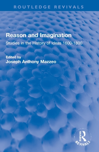 Reason and Imagination: Studies in the History of Ideas 1600-1800.