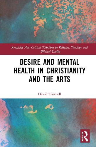 Desire and Mental Health in Christianity and the Arts.