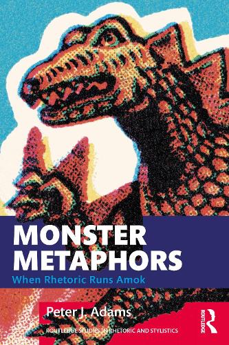 Monster Metaphors: When Rhetoric Runs Amok.
