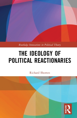 The Ideology of Political Reactionaries.
