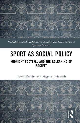 Sport as Social Policy: Midnight Football and the Governing of Society.