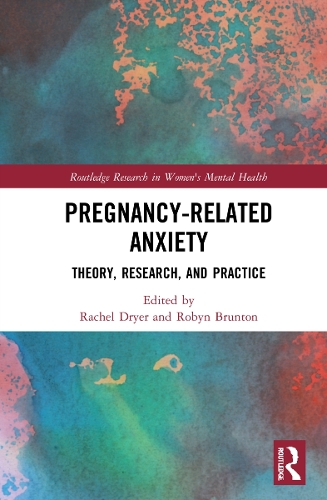 Pregnancy-Related Anxiety: Theory, Research, and Practice.
