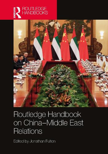 Routledge Handbook of China - Middle East Relations