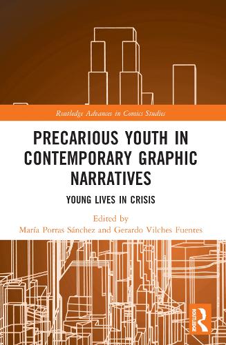 Precarious Youth in Contemporary Graphic Narratives: Young Lives in Crisis.