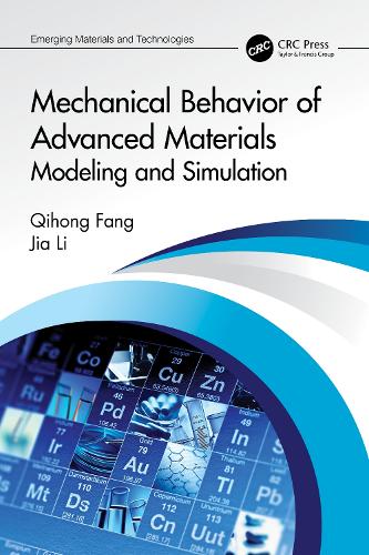 Mechanical Behavior of Advanced Materials: Modeling and Simulation: Modeling and Simulation.