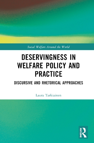 Deservingness in Welfare Policy and Practice: Discursive and Rhetorical Approaches.