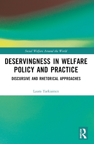 Deservingness in Welfare Policy and Practice: Discursive and Rhetorical Approaches.