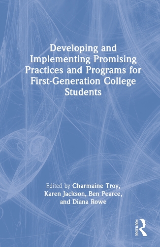 Developing and Implementing Promising Practices and Programs for First-Generation College Students.